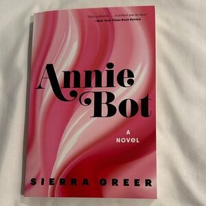 Annie Bot by Sierra Greer        (New Softcover)